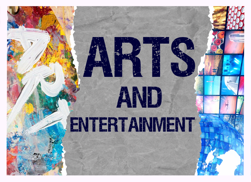 Arts and Entertainment